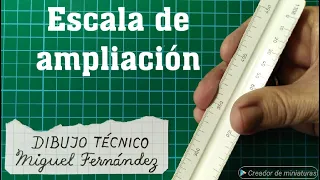 ESCALA de AMPLIACIÓN en Dibujo Técnico. Planos de taller conjunto despiece piezas micro Selectividad