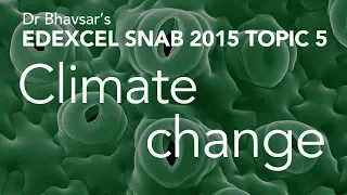 Climate change (topic 5) for Edexcel (SNAB) A level Biology