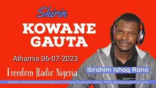 Kowane Gauta 06-07-2023 tare da Ibrahim Ishaq Ɗan Uwa Rano