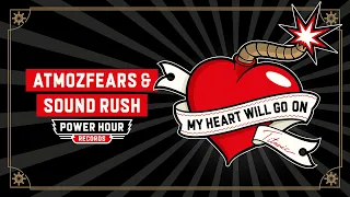 Atmozfears & Sound Rush - My Heart Will Go On (Titanic) | Power Hour Records