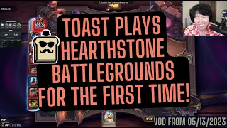 Disguised Toast Plays Hearthstone Battlegrounds for the first time! VOD from 05/13/2023