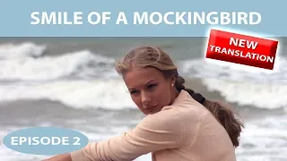Smile of a Mockingbird. TV Show. Episode 2 of 16. Fenix Movie ENG. Drama
