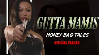 New Movie Alert! 'Gutta Mamis' - Official Trailer - Urban Thriller Now Streaming