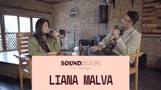 Soundscape The Podcast, Vol. 1 - Capítulo #3 (feat. Liana Malva)