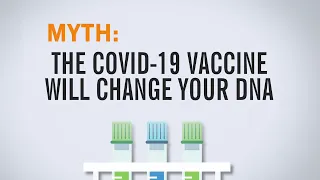 The COVID-19 Vaccine Will Not Change Your DNA