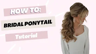 How To: Party Ponytail Hair Tutorial, Bridal Ponytail Hairstyle