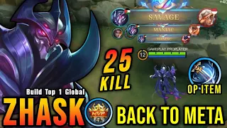 SAVAGE + 2x MANIAC!! 25 Kills Zhask is BACK TO META!! - Build Top 1 Global Zhask ~ MLBB