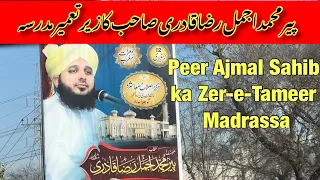 Madrassa Peer Muhammad Ajmal Raza Qadri Sahib | Peer Ajmal Sahib | Idara Islah-e-Moashra |