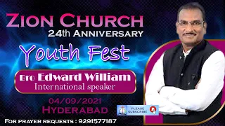 Zion Church 24th Anniversary Youth Fest | Bro Edward William ( International speaker) 04/09/2021