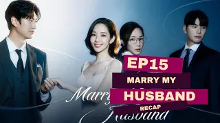 Marry My Husband EP15 Recap - Korean Drama Revenge