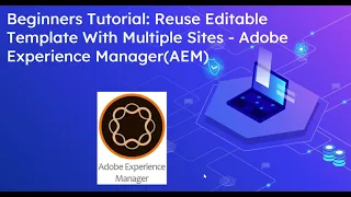 Beginners Tutorial: Reuse Editable Template With Multiple Sites - Adobe Experience Manager(AEM)