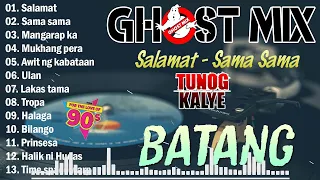 Nonstop Ghost Mix Tunog Kalye Batang 90s | Salamat - Sama sama 🔊🔊 Ghost Mix Disco Italo Collection