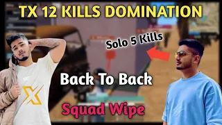 TX 12 Kills Domination 🔥Mavi Solo 5 Kills l TX Back To Back Squad Wipe 🔥Team XSpark ll