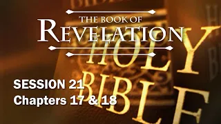 The Book of Revelation - Session 21 of 24 - A Remastered Commentary by Chuck Missler