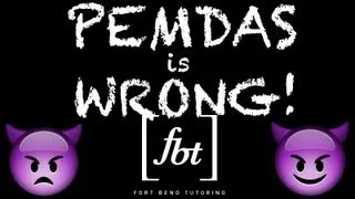 👿PEMDAS is Wrong! - The True Order of Operations: Part 1 [fbt]😈