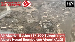 Air Algerie | Boeing 737-800 | Engine Start - Taxi & Takeoff from Algiers Houari Boumédiène Airport