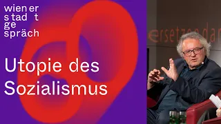 Klaus Dörre: Die Utopie des Sozialismus | Wiener Stadtgespräch