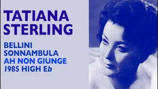 Tatiana Sterlng - Bellini: LA SONNAMBULA, Ah non giunge, 1985 High E-flat