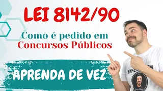 LEI 8142/90 - Tudo como cai nos CONCURSOS PÚBLICOS