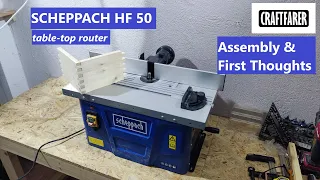 Scheppach hf 50 table top router assembly and first thoughts / freze tezgahı kurulum ve inceleme