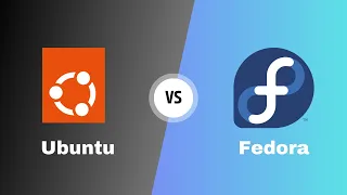 Ubuntu VS Fedora : Which is Better?