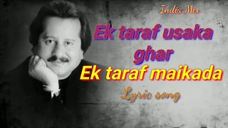 Old is Gold- Ek taraf usaka ghar ek taraf maikada Lyrics song  by Pankaj Udash