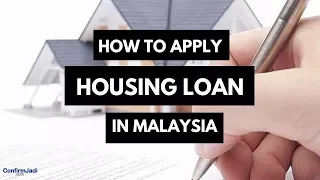 How to apply Housing Loan in Malaysia