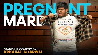 Pregnant Mard | Standup Comedy by Krishna Deep Agarwal