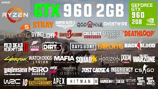 GTX 960 2GB + Ryzen 5 2600 Test in 40 Games in 2022