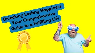 Unlocking Lasting Happiness Your Comprehensive Guide to a Fulfilling Life | #lifecoach #lifehacks
