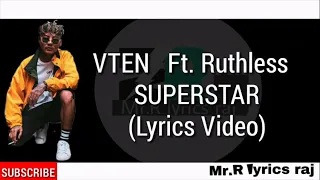 VTEN Ft. Ruthless - SUPERSTAR (Lyrics) | Mr.R lyrics raj