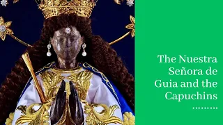 The Nuestra Señora de Guia and the Capuchins