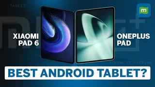 Xiaomi Pad 6 Vs OnePlus Pad: Which Android Tablet To Buy? | Xiaomi Pad 6 Review | OnePlus Pad Review