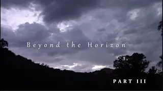 Beyond the Horizon, Part III