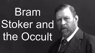 Bram Stoker and the Occult: Remastered