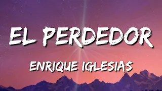 [Loop 1 Hour] Enrique Iglesias - El Perdedor (LetraLyrics)