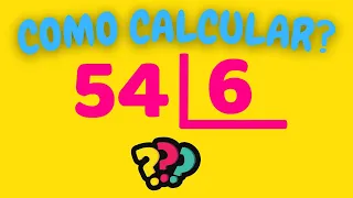 COMO CALCULAR 54 DIVIDIDO POR 6?| Dividir 54 por 6