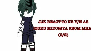 JJK react to non-binary y/n as Izuku midoriya pt(2/2)