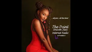 The Point Smooth Jazz Internet Radio 05.18.22