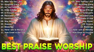 Best Praise Worship Songs 2024 Collection 🙏 Amazing Grace, King of King,....