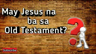 May Jesus na ba sa old testament?  nakita na ni Abraham si Jesus?  Si Jesus ba ang nakita ni Moises?