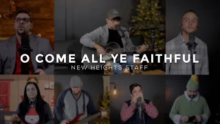 O Come All Ye Faithful - New Heights Church