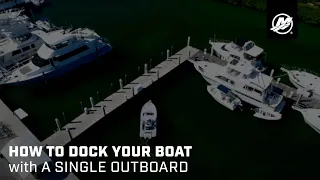 How to Dock Your Boat with a Single Outboard