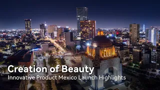 Creation of Beauty - Innovative Product Mexico Launch Highlights
