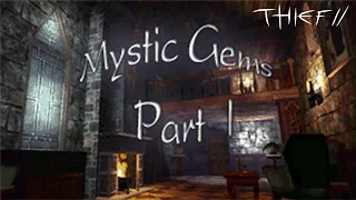 Thief 2 FM: Let's Play Mystic Gems I: Unlucky Soul