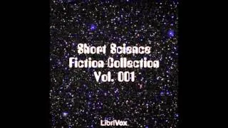 Short Science Fiction Collection 001 (FULL Audiobook)