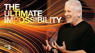 The Ultimate Impossibility - Louie Giglio