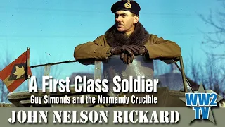 A First Class Soldier - Guy Simonds in the Normandy Crucible