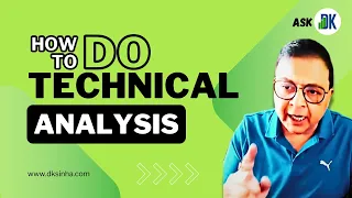 How to do technical analysis? - Step by Step with D K Sinha | Ask DK