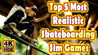 Top 5 Most Realistic Skateboarding Sim Games as of March 2023 in 4K HDR Max Settings!